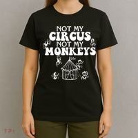 Not My Circus Not My Monkeys Carnival Staff Animal Lover T-Shirt thumb 4