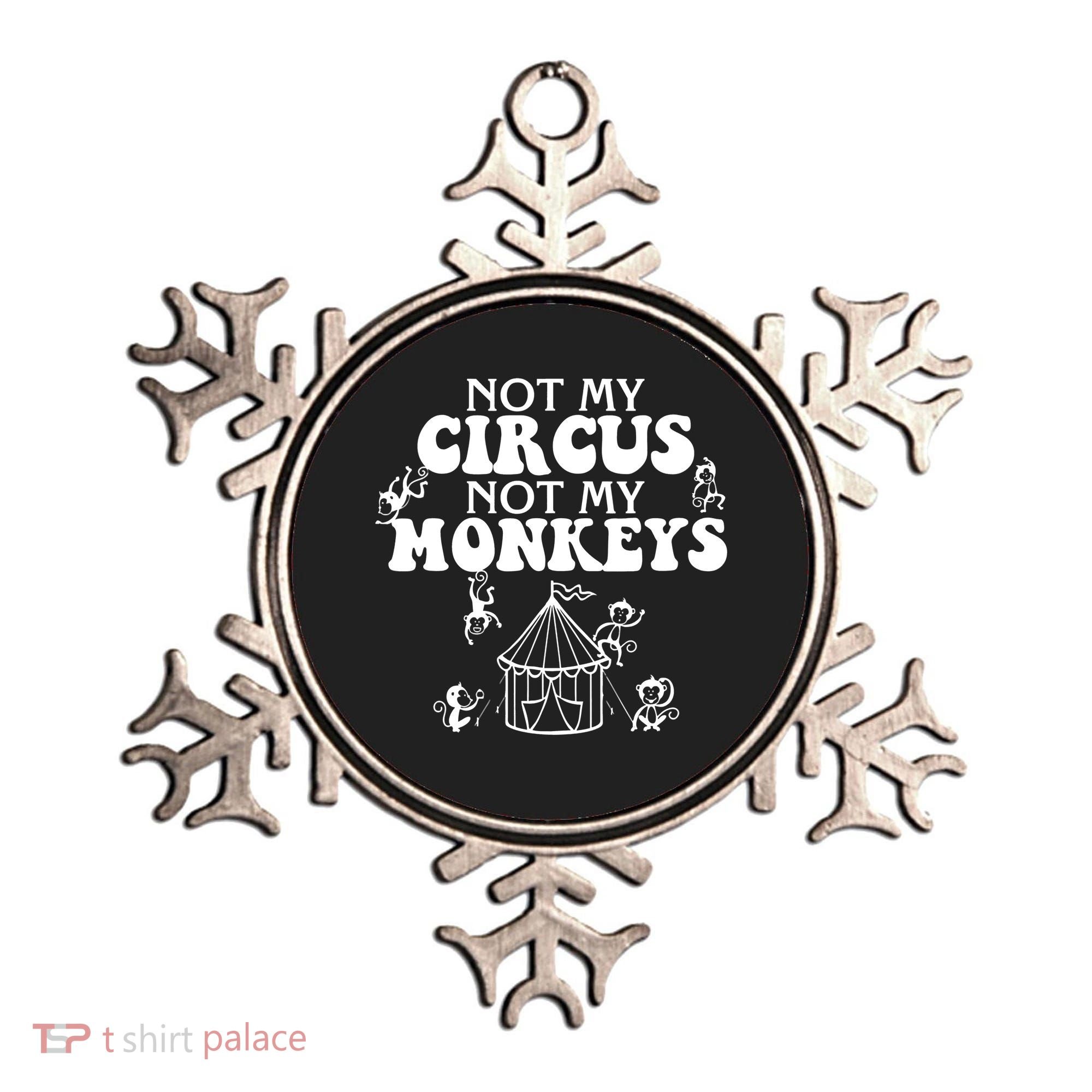 Not My Circus Not My Monkeys Carnival Staff Animal Lover Ornament