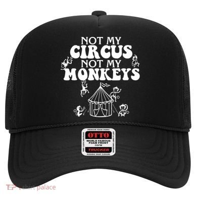 Not My Circus Not My Monkeys Carnival Staff Animal Lover Hat