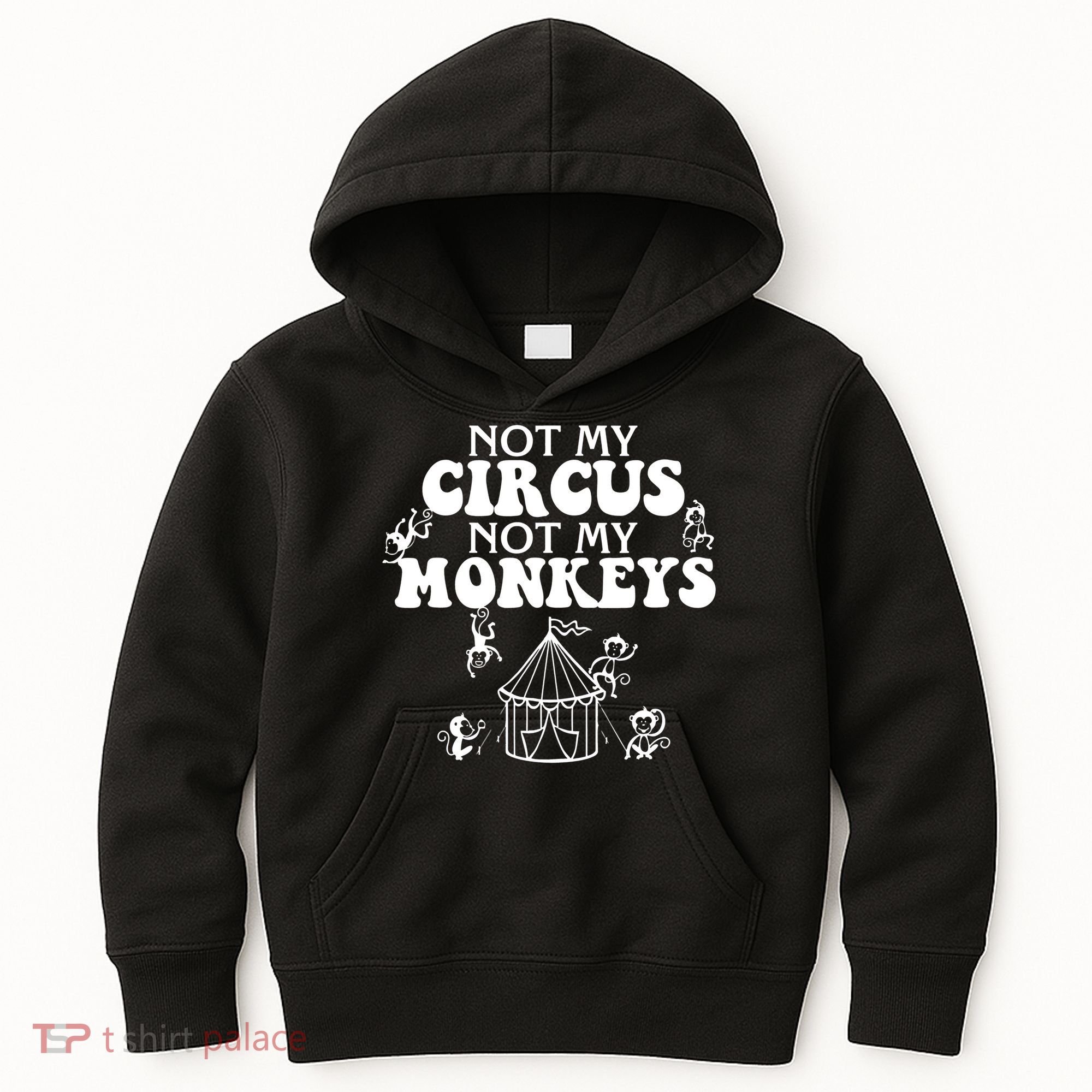 Not My Circus Not My Monkeys Carnival Staff Animal Lover Kids Hoodie