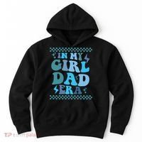 N My Daddy Girl Era And In My Dad Era Hoodie thumb 0