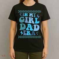N My Daddy Girl Era And In My Dad Era T-Shirt thumb 4