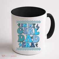 N My Daddy Girl Era And In My Dad Era Coffee Mug thumb 1