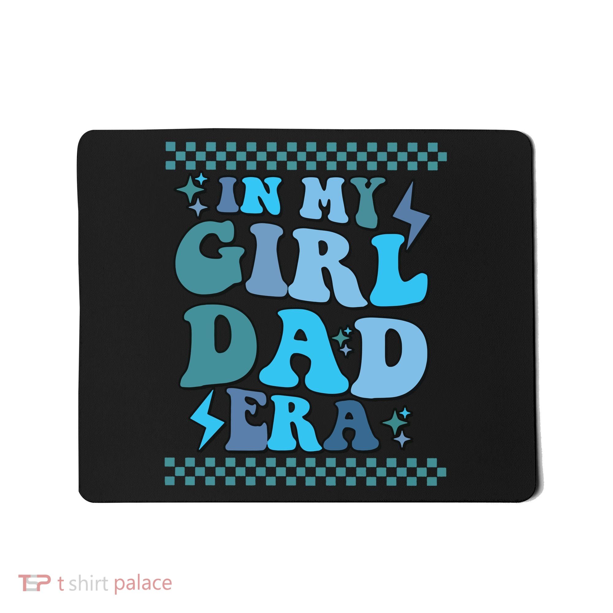 N My Daddy Girl Era And In My Dad Era Mousepad