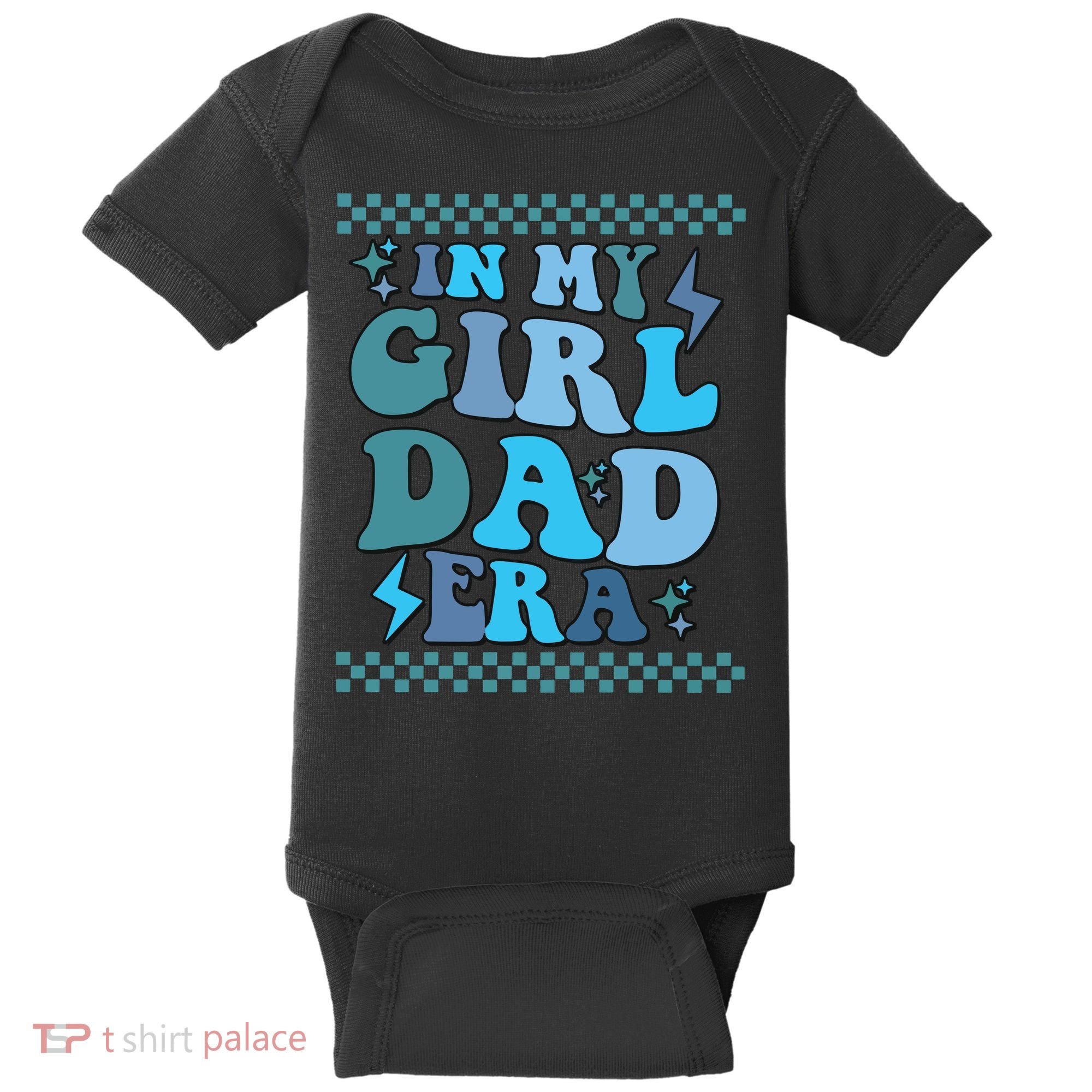 N My Daddy Girl Era And In My Dad Era Baby Bodysuit