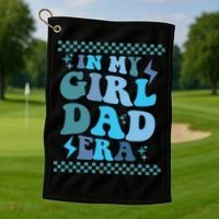 N My Daddy Girl Era And In My Dad Era Golf Towel thumb 1