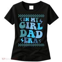 N My Daddy Girl Era And In My Dad Era Women's T-Shirt thumb 0