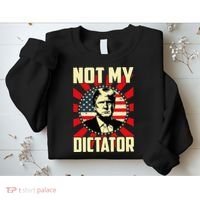 Not My Dictator Not My President Bold Political Statement Sweatshirt thumb 2