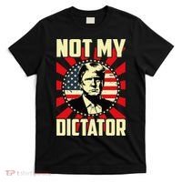 Not My Dictator Not My President Bold Political Statement T-Shirt thumb 0
