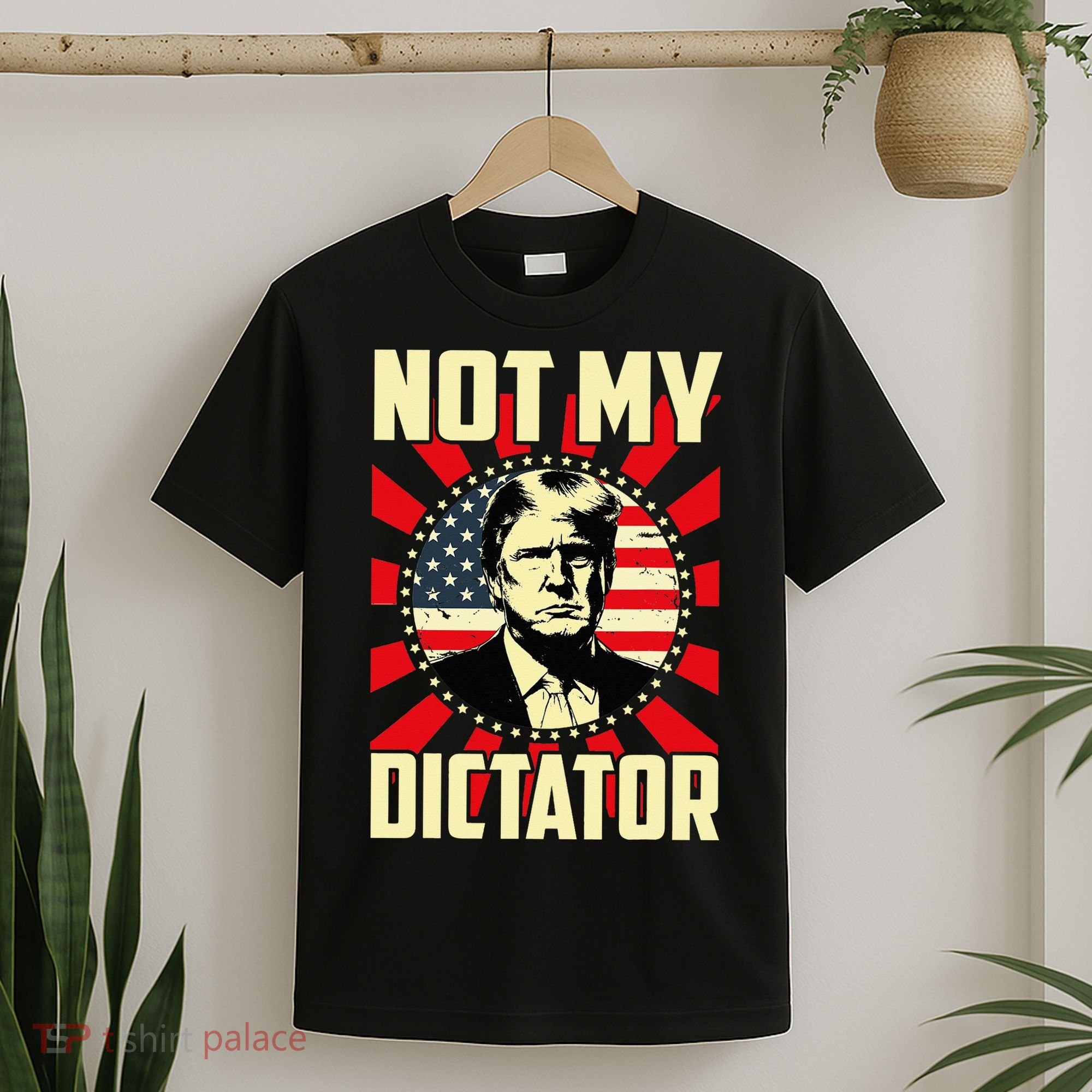Not My Dictator Not My President Bold Political Statement T-Shirt