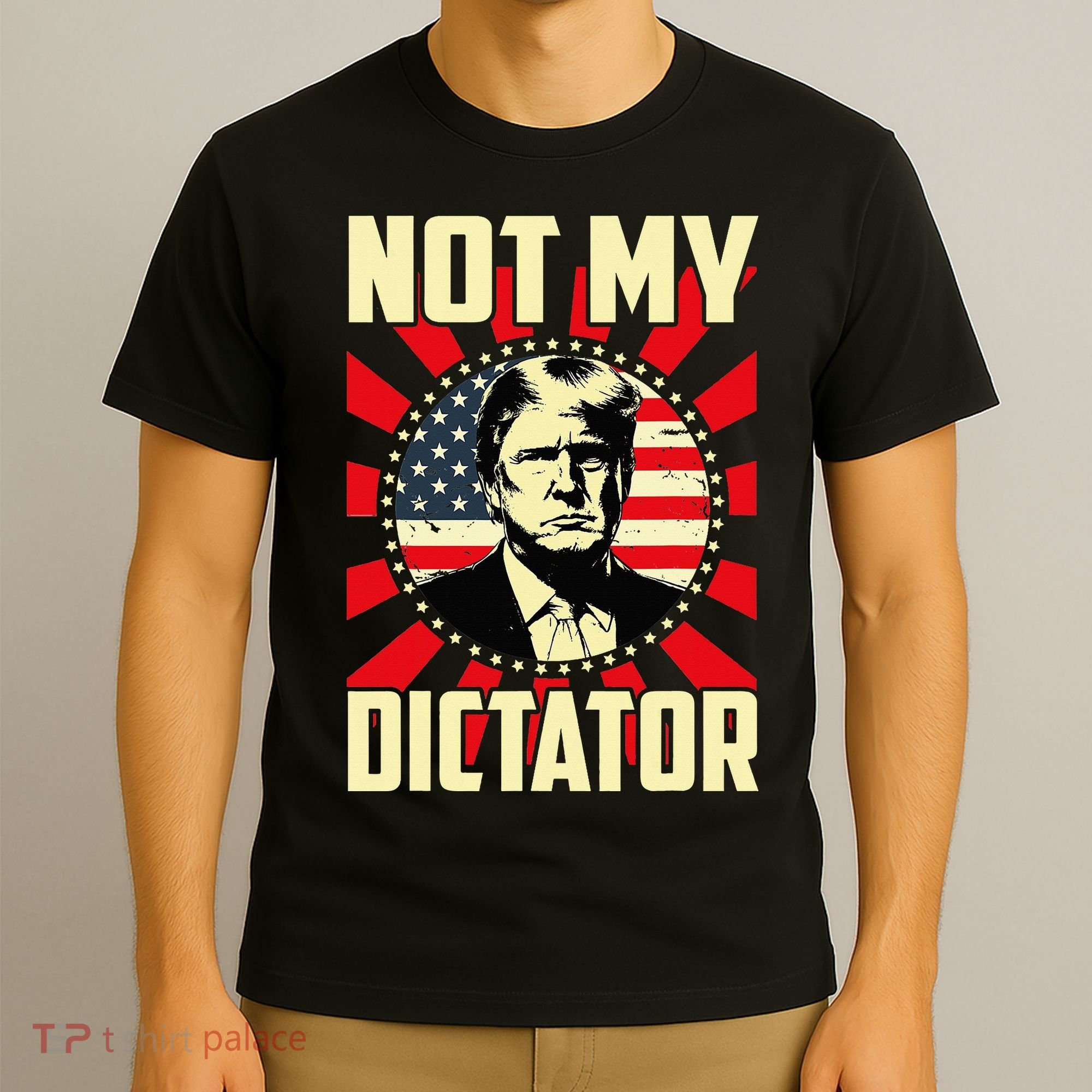 Not My Dictator Not My President Bold Political Statement T-Shirt
