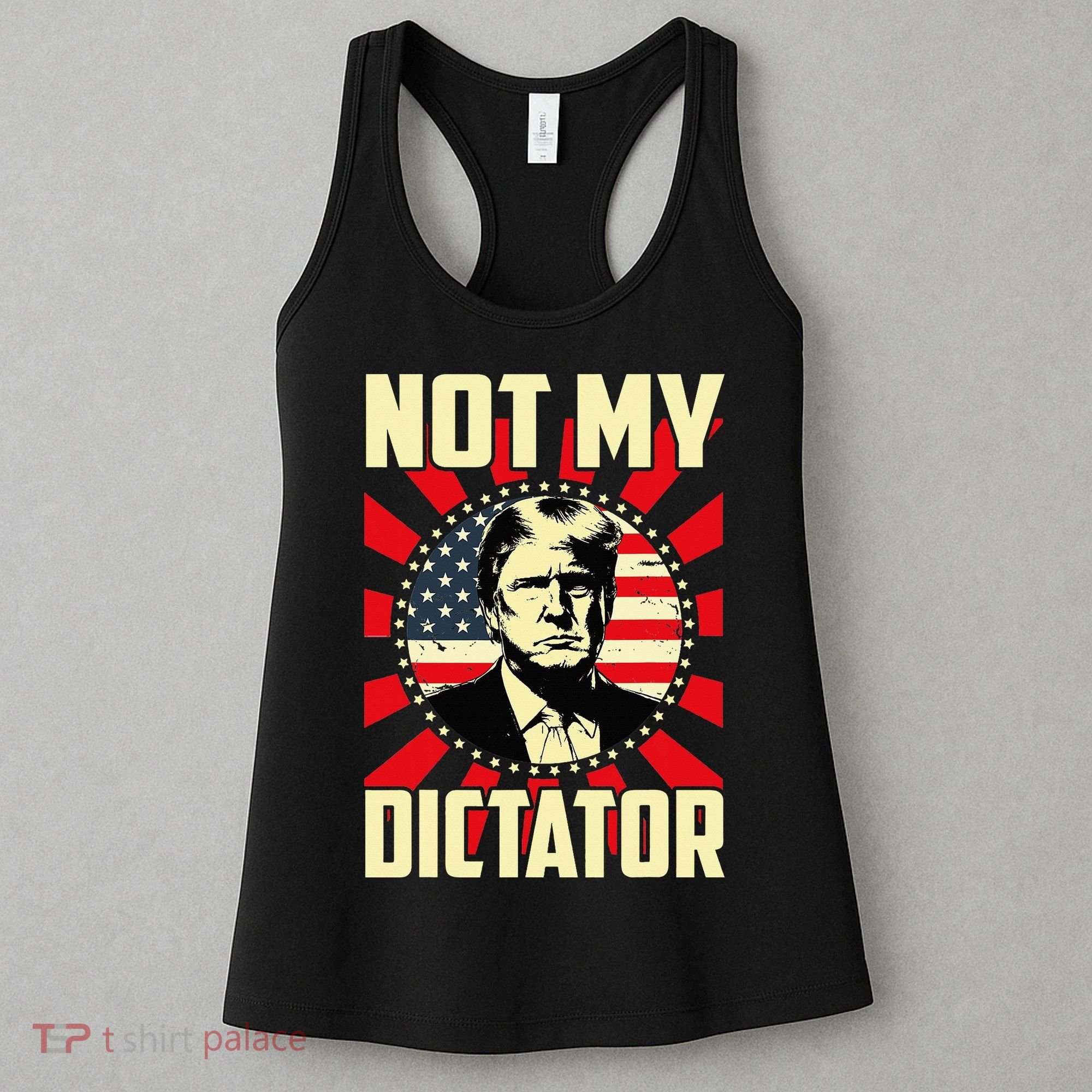 Not My Dictator Not My President Bold Political Statement Women's Tank Top