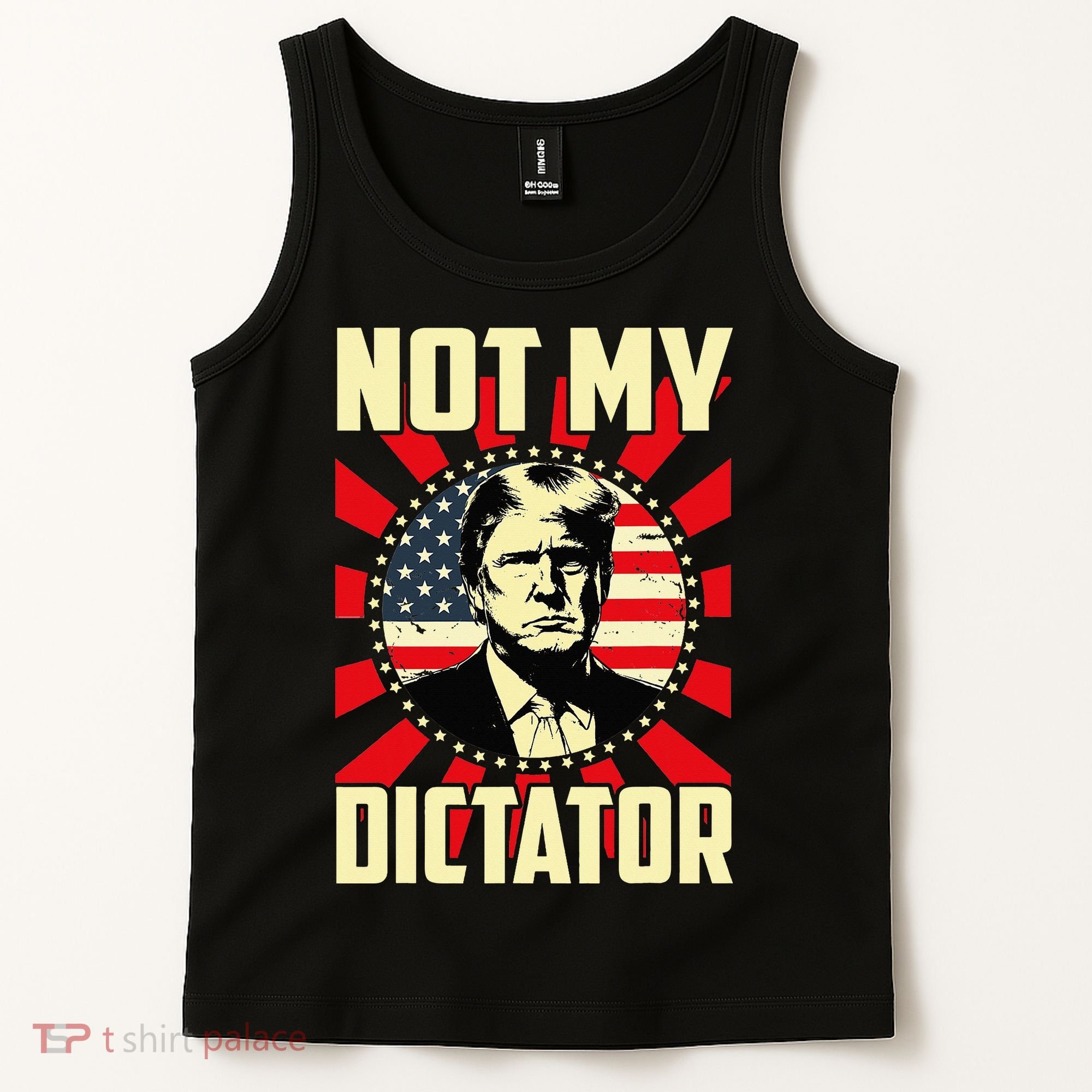 Not My Dictator Not My President Bold Political Statement Tank Top