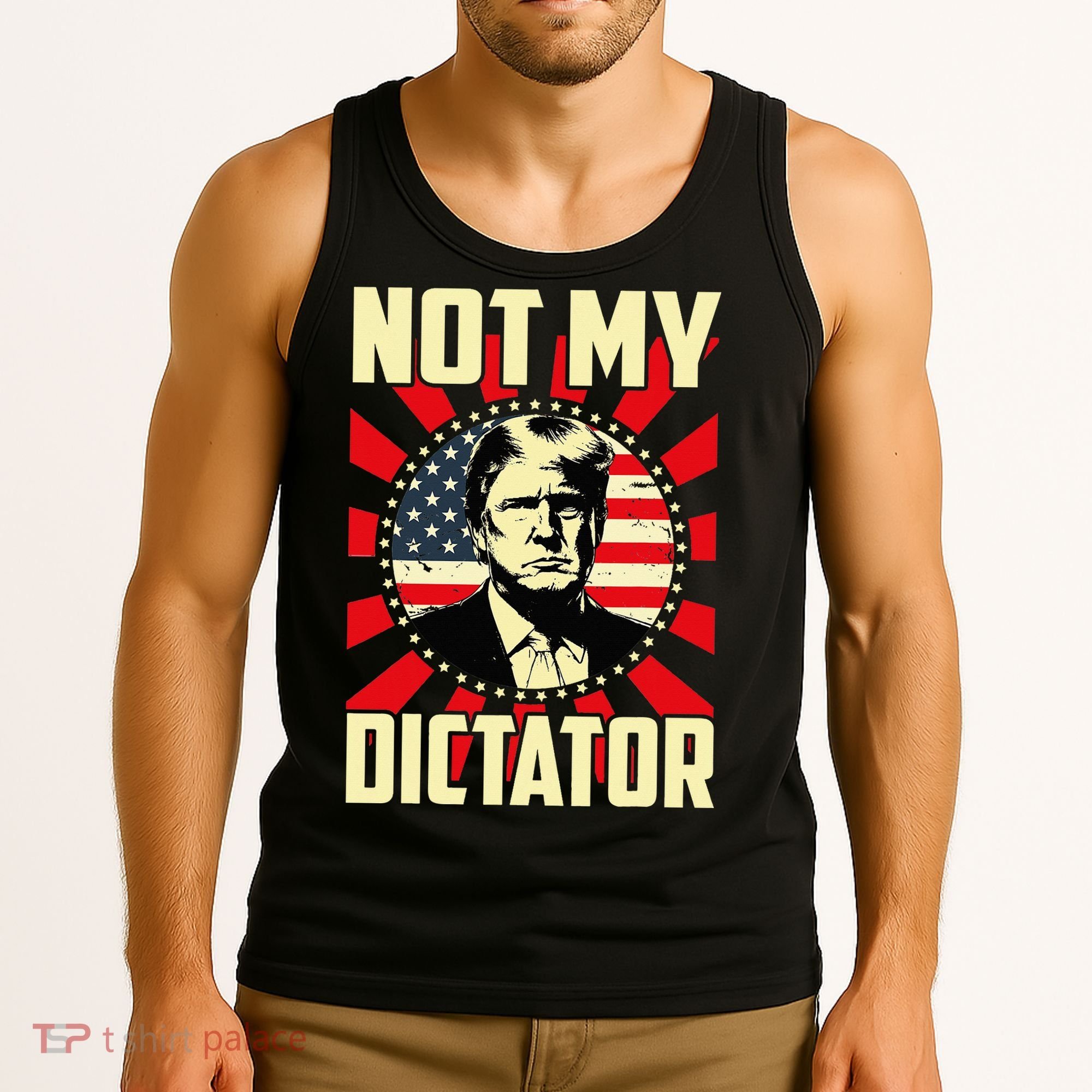 Not My Dictator Not My President Bold Political Statement Tank Top