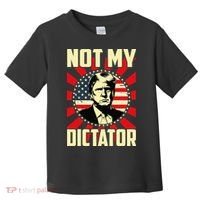 Not My Dictator Not My President Bold Political Statement Toddler T-Shirt thumb 0