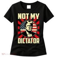 Not My Dictator Not My President Bold Political Statement Women's T-Shirt thumb 0
