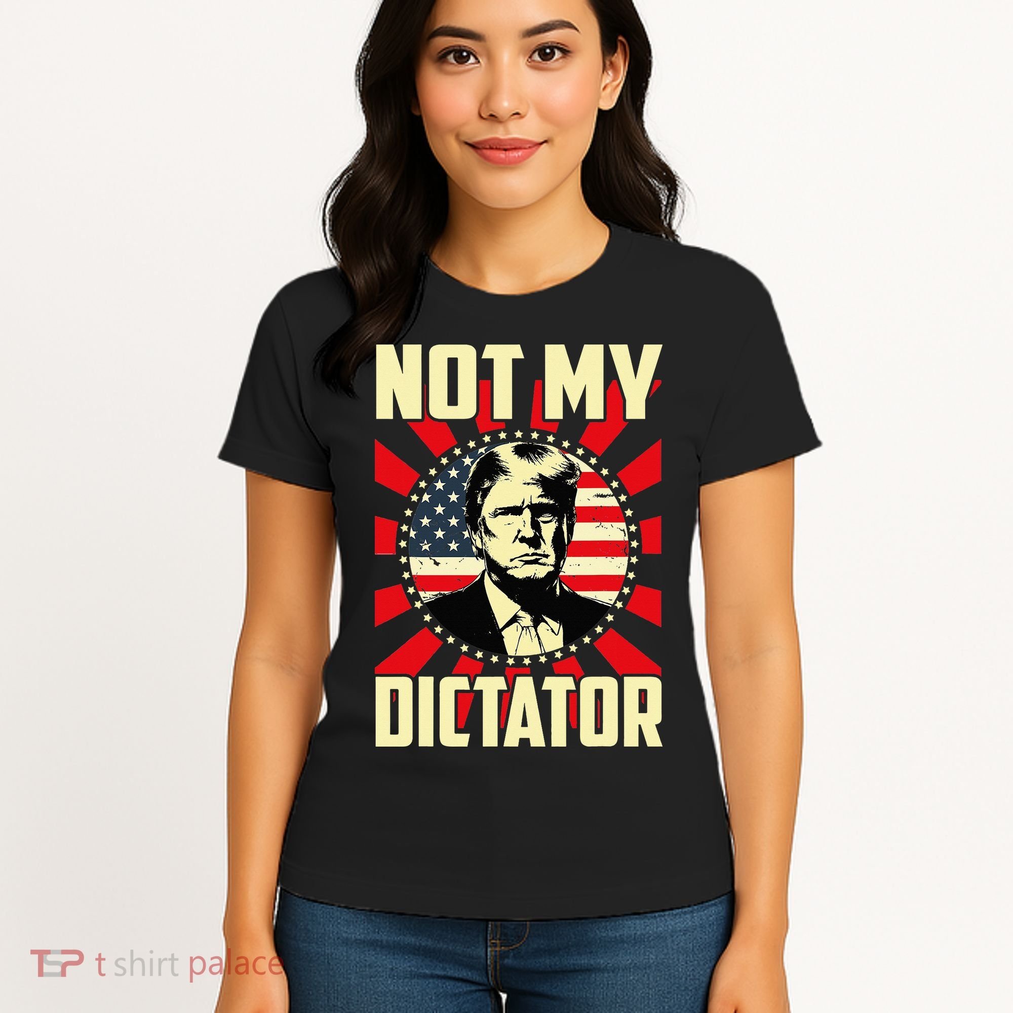 Not My Dictator Not My President Bold Political Statement Women's T-Shirt