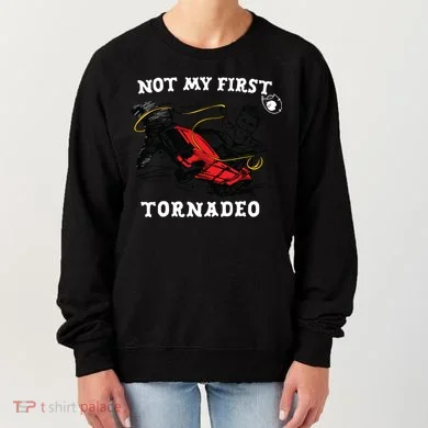 Not My First Tornadeo Women's Sweatshirt