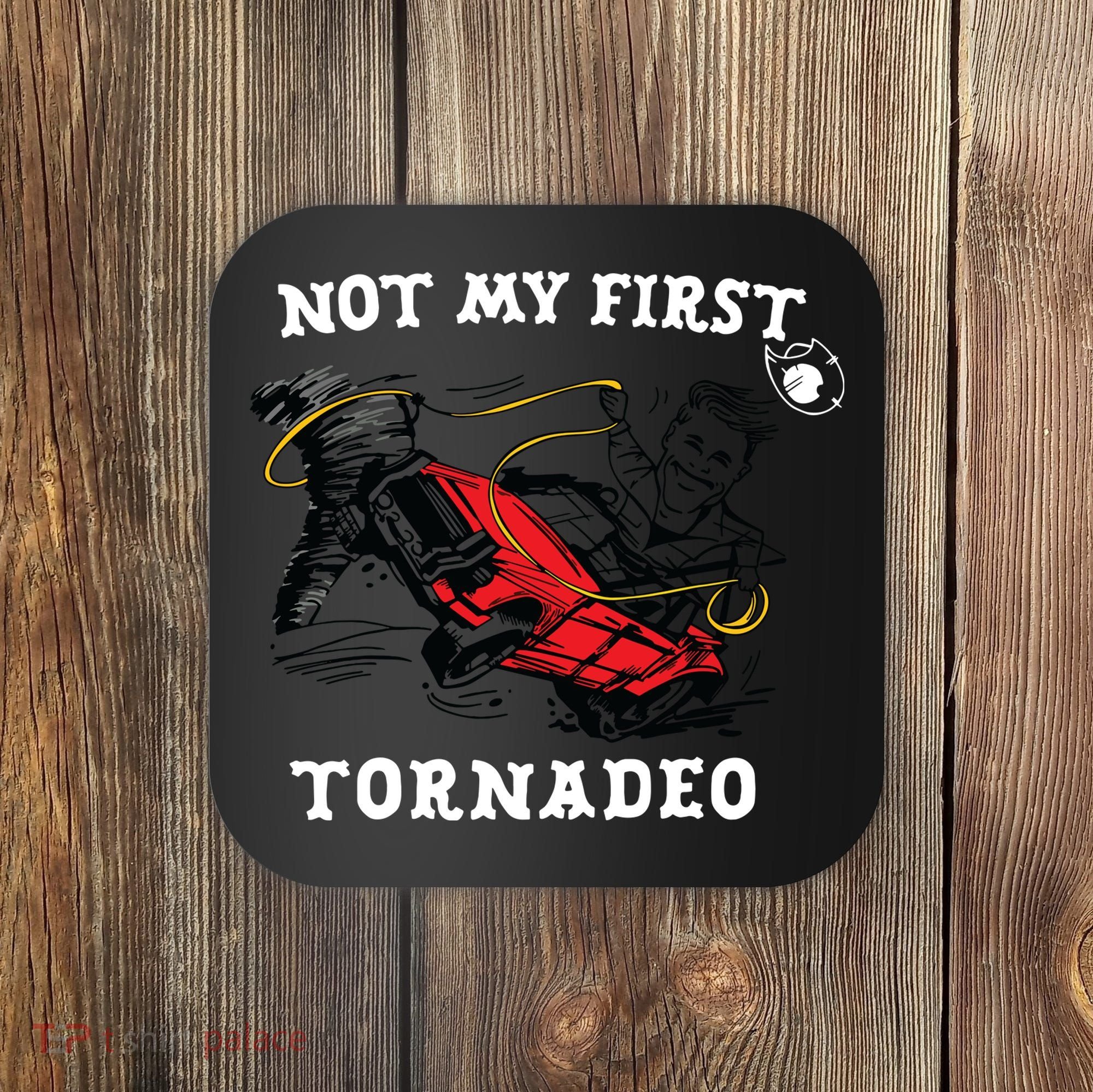 Not My First Tornadeo Coaster