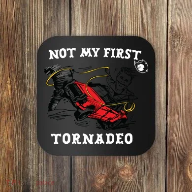 Not My First Tornadeo Coaster