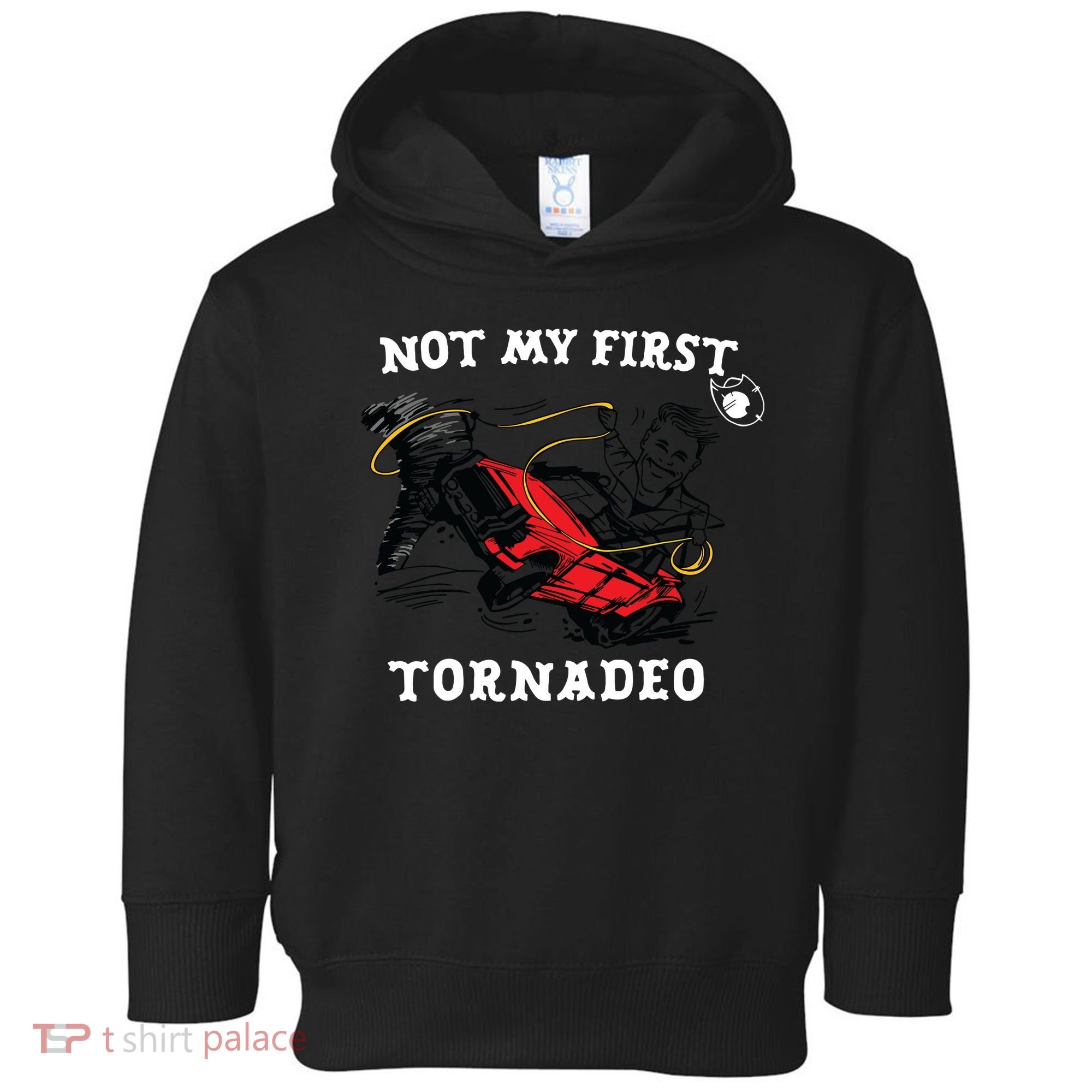 Not My First Tornadeo Toddler Hoodie