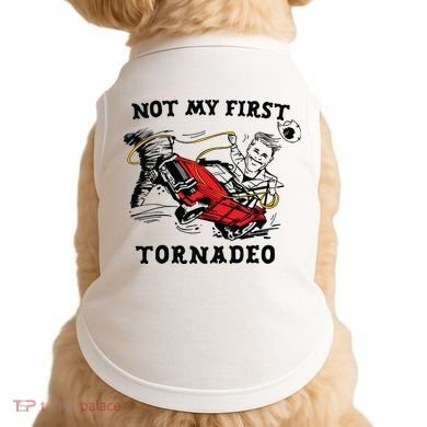 Not My First Tornadeo Doggie Tank