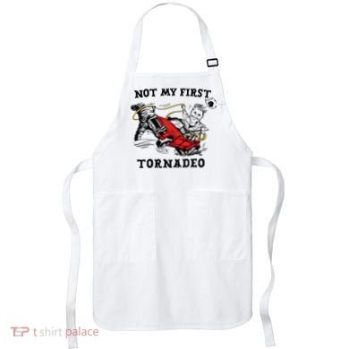 Not My First Tornadeo Apron