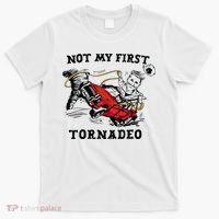 Not My First Tornadeo T-Shirt thumb 0
