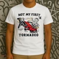 Not My First Tornadeo T-Shirt thumb 3