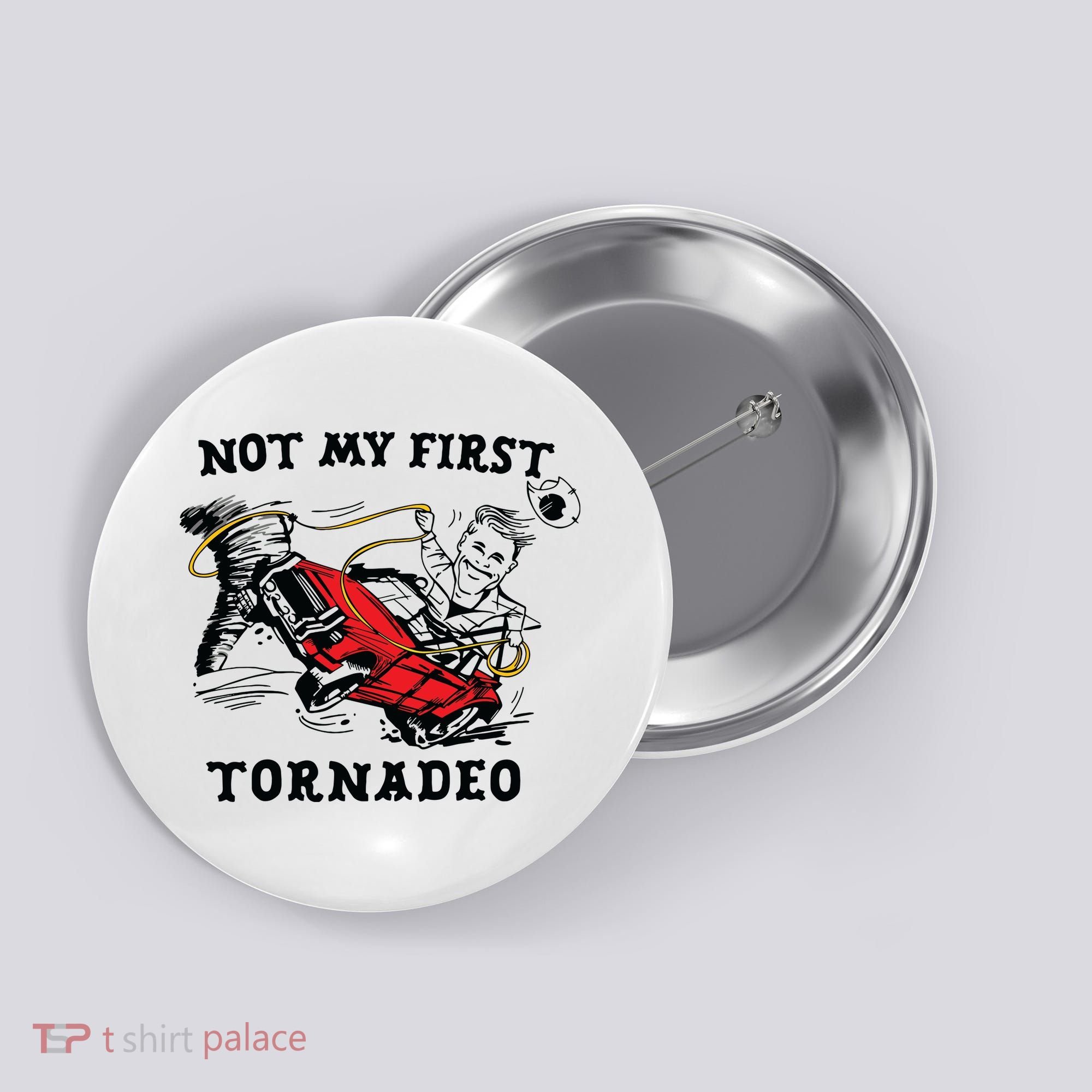 Not My First Tornadeo Button