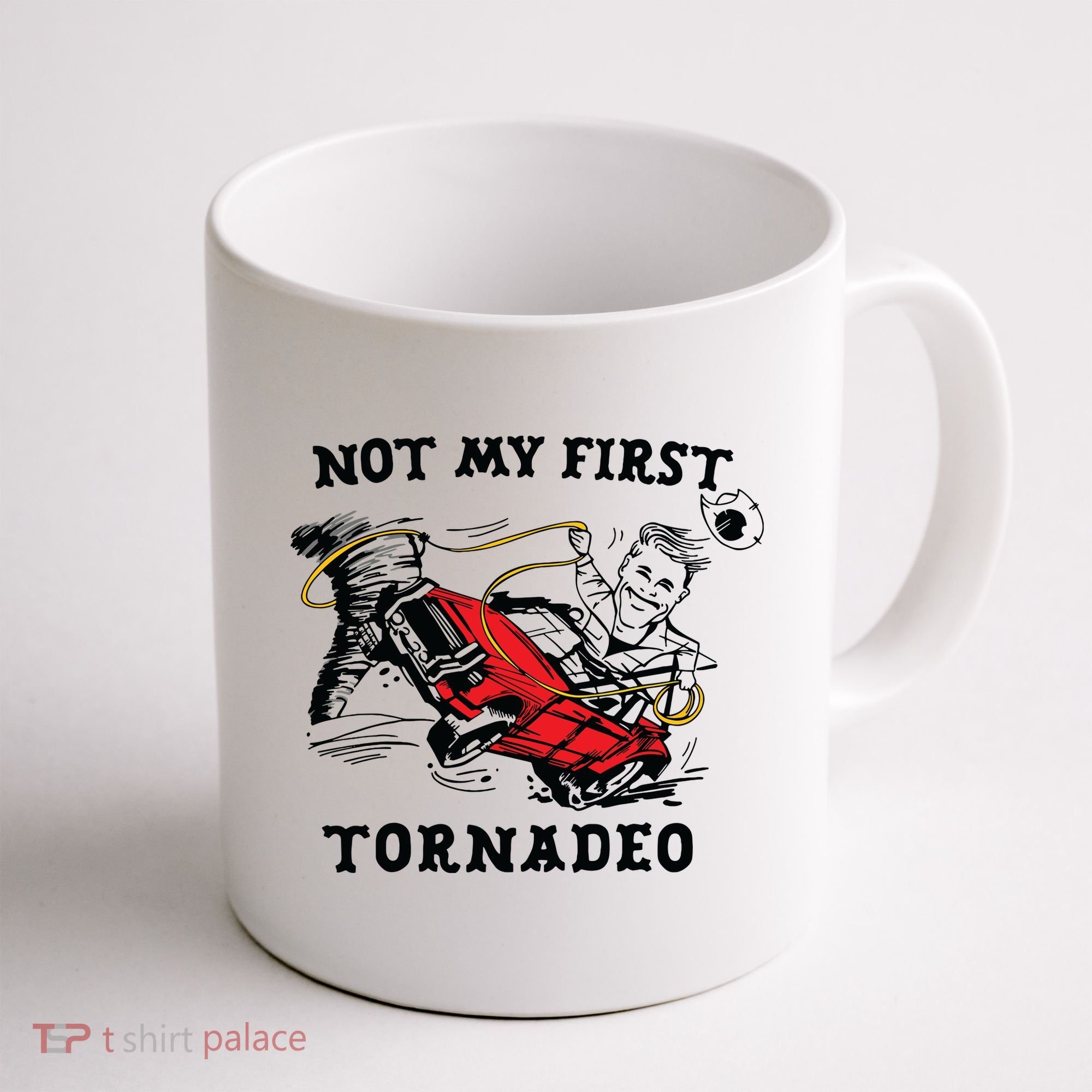 Not My First Tornadeo Coffee Mug