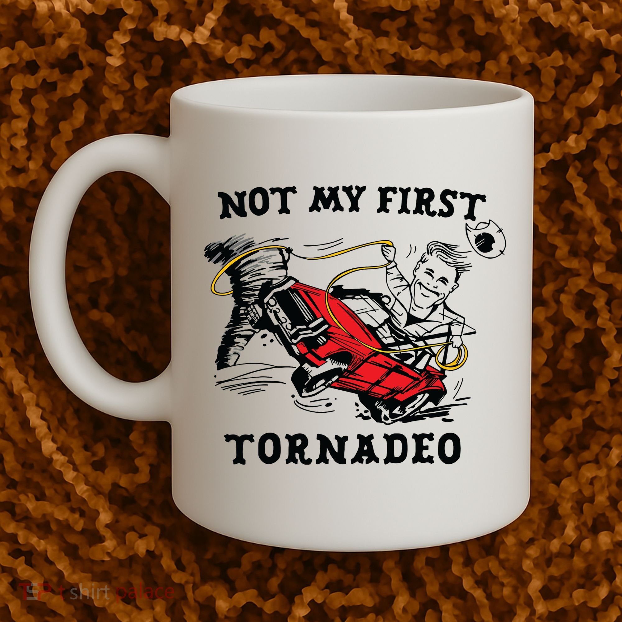 Not My First Tornadeo Coffee Mug