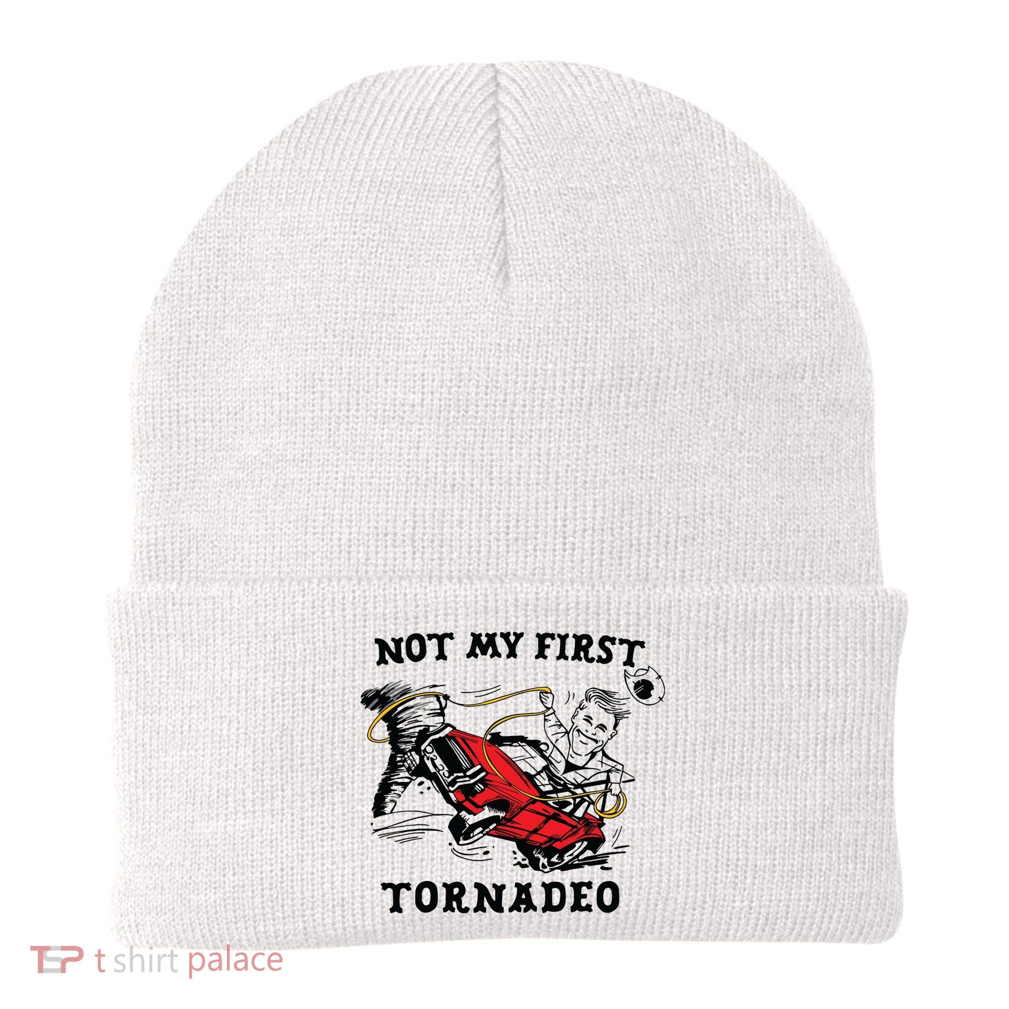 Not My First Tornadeo Beanie