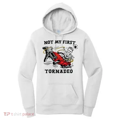 Not My First Tornadeo Women's Hoodie