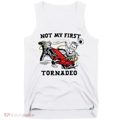 Not My First Tornadeo Tank Top