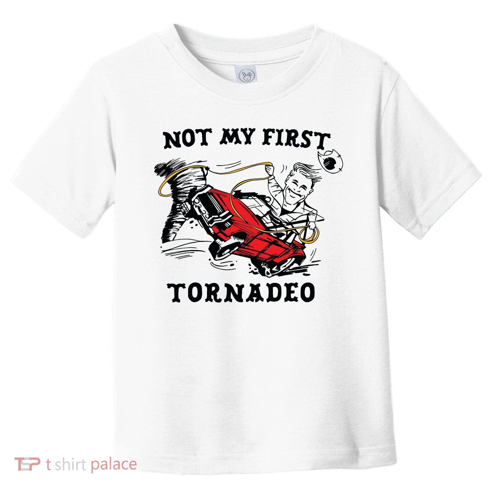 Not My First Tornadeo Toddler T-Shirt
