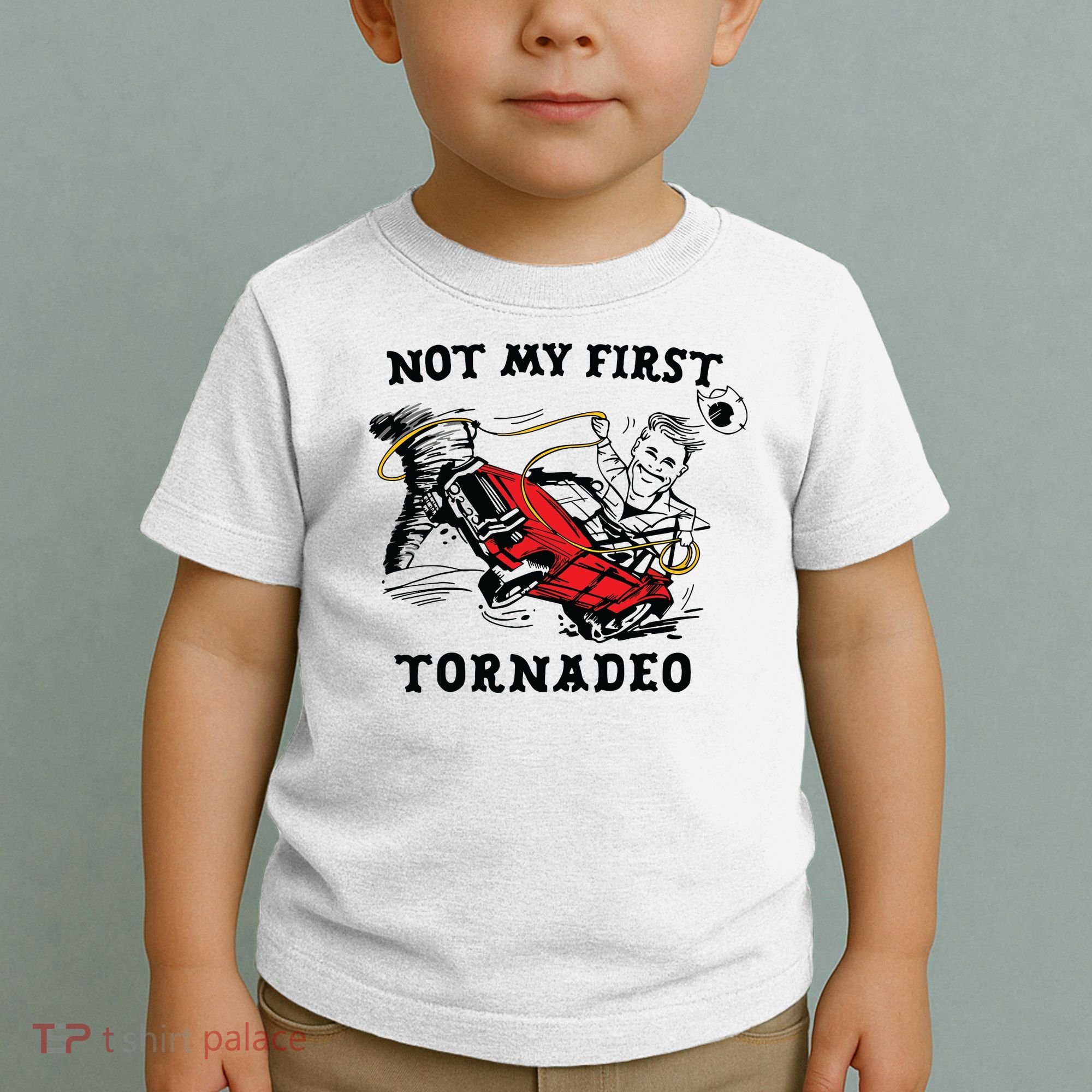 Not My First Tornadeo Toddler T-Shirt