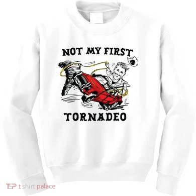 Not My First Tornadeo Kids Sweatshirt