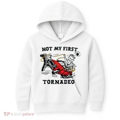 Not My First Tornadeo Kids Hoodie
