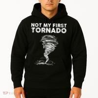 Not My First Tornado While Storm Twister Hurricane Weather Hoodie thumb 2