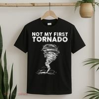 Not My First Tornado While Storm Twister Hurricane Weather T-Shirt thumb 2