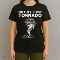 Not My First Tornado While Storm Twister Hurricane Weather T-Shirt thumb 4