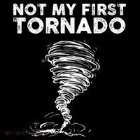 Not My First Tornado While Storm Twister Hurricane Weather T-Shirt thumb 7