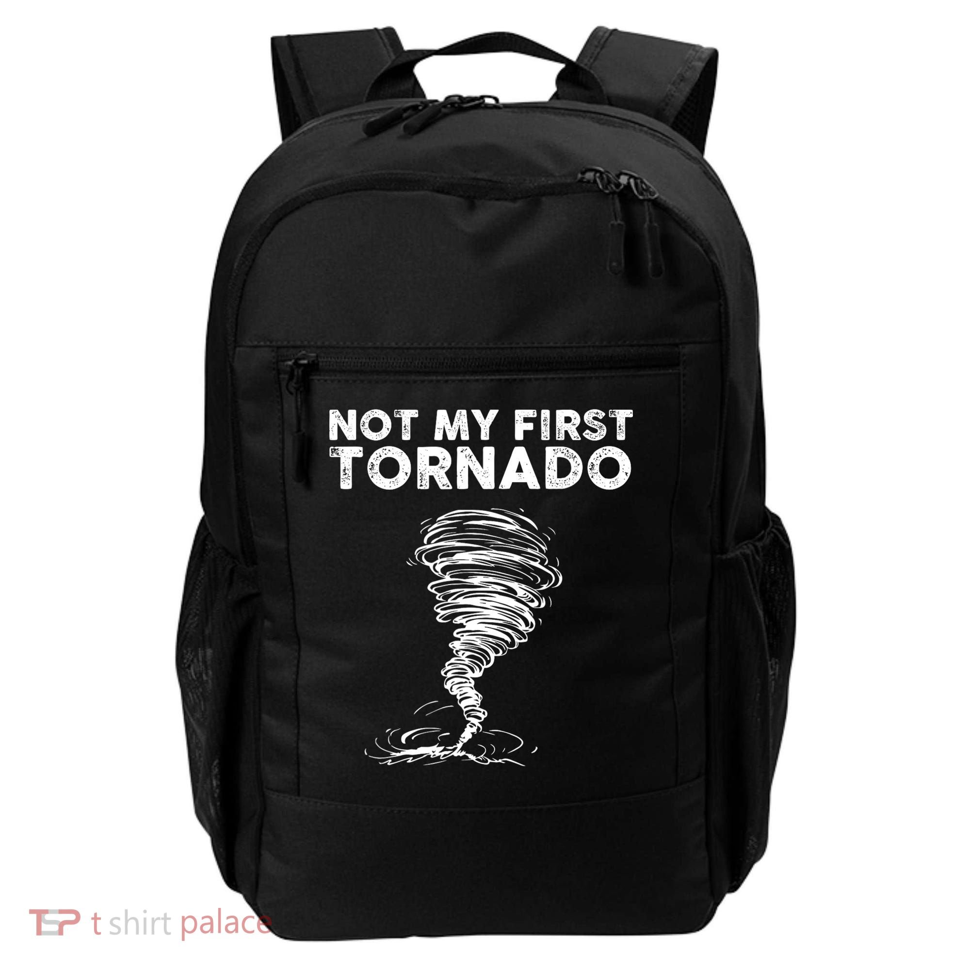 Not My First Tornado While Storm Twister Hurricane Weather Backpack