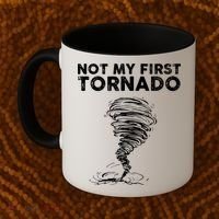 Not My First Tornado While Storm Twister Hurricane Weather Coffee Mug thumb 2