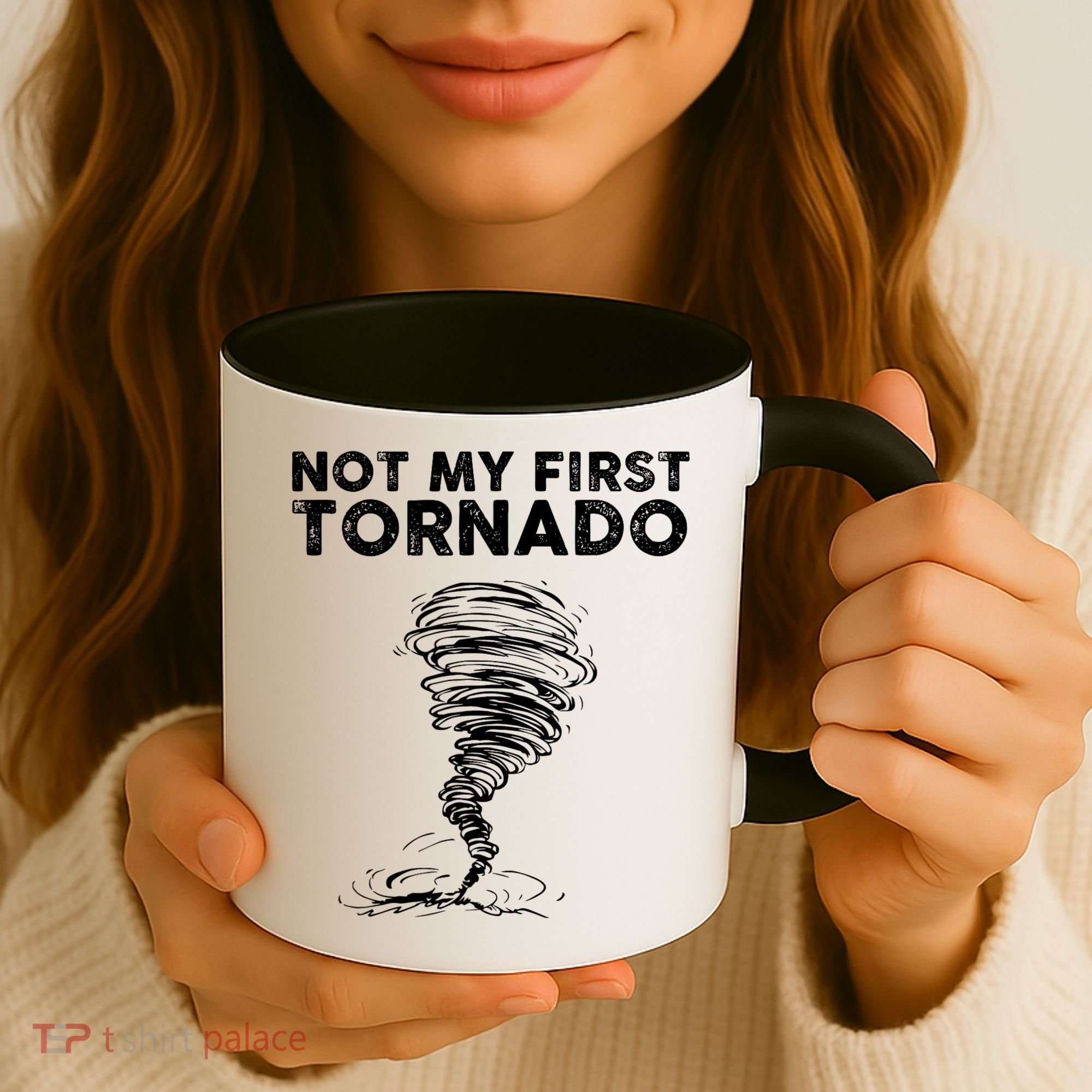 Not My First Tornado While Storm Twister Hurricane Weather Coffee Mug