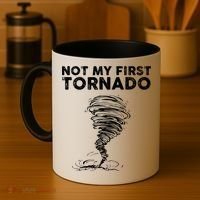 Not My First Tornado While Storm Twister Hurricane Weather Coffee Mug thumb 4
