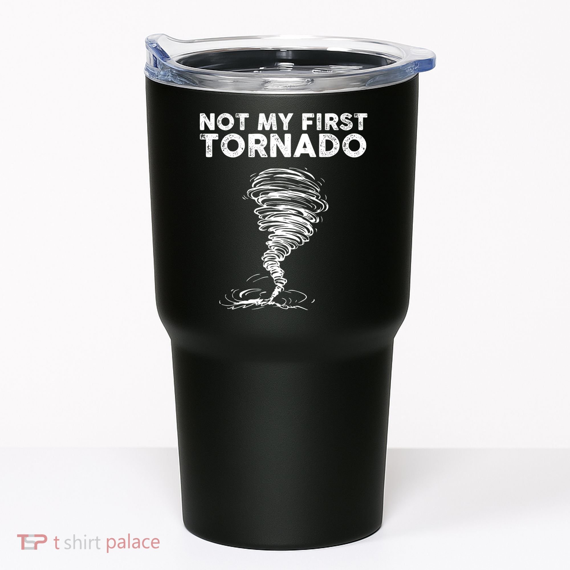 Not My First Tornado While Storm Twister Hurricane Weather Tumbler