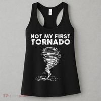 Not My First Tornado While Storm Twister Hurricane Weather Women's Tank Top thumb 3