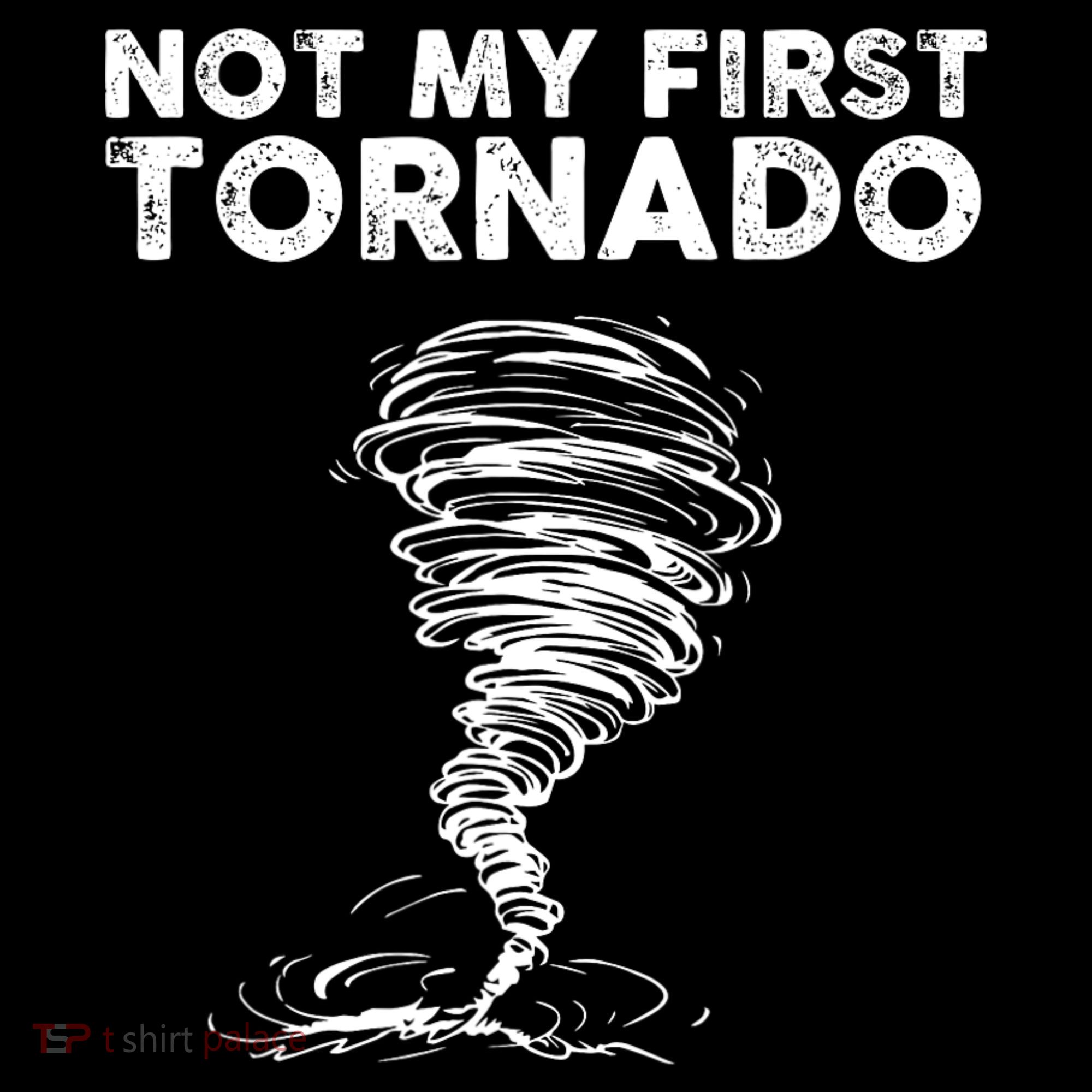 Not My First Tornado While Storm Twister Hurricane Weather Women's Tank Top